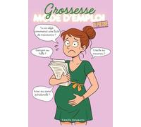 Grossesse - Mode d'emploi (ou presque)