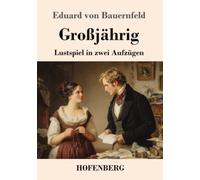 Großjährig: Lustspiel in zwei Aufzügen