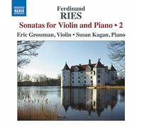 Grossman/Kagan - Ferdinand Ries: Sonatas for Violin and Piano, Vol. 2