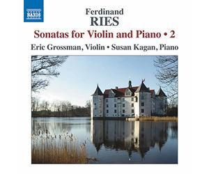 Grossman/Kagan - Ferdinand Ries: Sonatas for Violin and Piano, Vol. 2