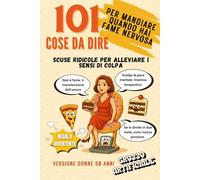 Grosso Artificiale - 101 Cose da Dire per Mangiare Quando Hai Fame Nervosa e Sei una Donna di 50 Anni: Scuse Ridicole per Alleviare i Sensi di Colpa ... Idee Regalo Divertenti e Originali