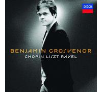 Grosvenor, Benjamin - Chopin.Liszt.Ravel