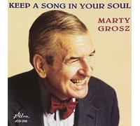 Grosz, Marty - Keep A Song In Your Soul [European Import]