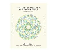 Grotesque Weather and Good People