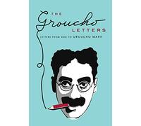 The Groucho Letters : Letters to and from Groucho Marx