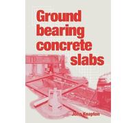 Ground Bearing Concrete Slabs by Knapton, John published by Thomas Telford Publishing Hardcover [ISBN : 9780727731869]