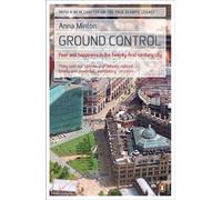 Ground Control : Fear and happiness in the twenty-first-century city