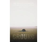 Ground: How Modernity Disconnected from the Earth, Why it Matters, & How to Fix It: 2
