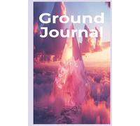 Ground Journal: Lined Notebook for Reflection, Writing, and Intentional Living