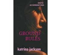 Ground Rules (Erotic Accommodations)