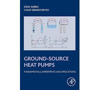 Ground-Source Heat Pumps: Fundamentals, Experiments and Applications