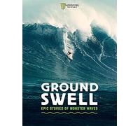 Ground Swell: Epic Stories of Monster Waves