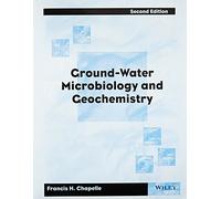 GROUND-WATER MICROBIOLOGY AND GEOCHEMISTRY, 2ED