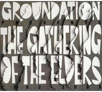 Groundation - The Gathering Of The Elders (2002-2009)