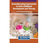 Groundbreaking Approaches to Early Childhood Development and Therapy