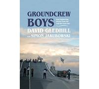 Groundcrew Boys: True Engineering Stories from the Cold War Front Line