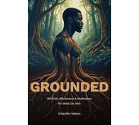 GROUNDED: 365 Daily Affirmations & Meditations for Black Gay Men