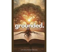 Grounded: A 52 week journey through scripture