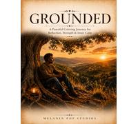 Grounded: A Coloring Book of Reflection, Strength, and Everyday Peace for Black Men (Black Voices Coloring Collection)