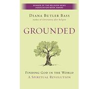 Grounded: Finding God in the World-A Spiritual Revolution