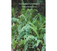 Grounded Gratitude: Where Roots Grow Journal