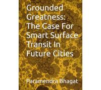 Grounded Greatness: The Case For Smart Surface Transit In Future Cities