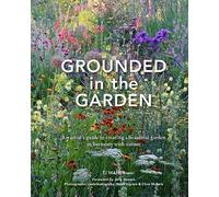 Grounded in the Garden: An artist's guide to cr, Maher, Maher,^