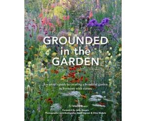 GROUNDED IN THE GARDEN by TJ Maher Hardback Self Help Business