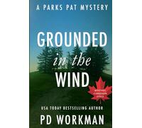 Grounded in the Wind: A quick-read police procedural set in picturesque Canada (Parks Pat Mysteries (Police Procedural))