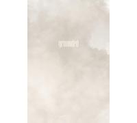 Grounded - Lined A5 Journal with Soft Watercolor Cover, Mindfulness Notebook for Clarity, Stillness & Self-Connection