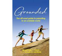 Grounded: The off-road guide to parenting in an unstable world