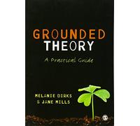 Grounded Theory: A Practical Guide