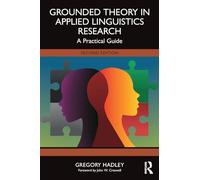 Grounded Theory in Applied Linguistics Research – A Practical Guide