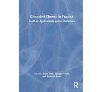 Grounded Theory in Practice: Real-Life Applications across Disciplines