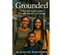 Grounded: When God Is the Anchor Through Distance and Change