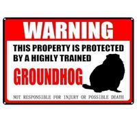 Groundhog Warning Aluminum Metal Sign Pet Gift,This Property is Protected by Highly Trained Sign 12x16 Inches