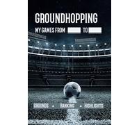 Groundhopping Book - Rate your grounds and adventures at the stadiums I complete yourself: Place for up to 50 Stadiums
