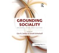Grounding Sociality: Neurons, Mind, and Culture