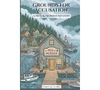 Grounds for Accusation: A Mug & Murder Mystery: 11 (Cafe Cozy Murder Mysteries)