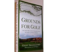 Grounds for Golf: The History and Fundamentals of Golf Course Design