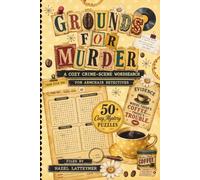 Grounds For Murder Case File 004: A Cozy Crime Wordsearch Mystery (Grounds For Murder A Cozy Crime Word Search Mystery)