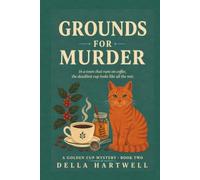 Grounds for Murder: In a town that runs on coffee, the deadliest cup looks like all the rest (A Golden Cup Mystery)