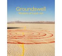 Groundswell: Women of Land Art