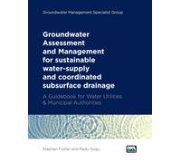 Groundwater Assessment and Management: for sustainable water-supply and coordinated subsurface drainage : A Guidebook for Water Utilities & Municipal Authorities