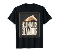 Groundwork Greater Glamour Horse Training Riding Equestrian T-Shirt