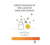 Group Analysis in the Land of Milk and Honey (The New International Library of Group Analysis)