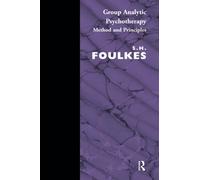 Group Analytic Psychotherapy: Method and Principles – Routledge