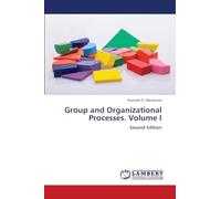 Group and Organizational Processes. Volume I: Second Edition