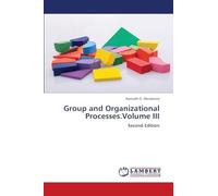 Group and Organizational Processes.Volume III: Second Edition