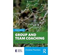 Group and Team Coaching : The Secret Life of Groups